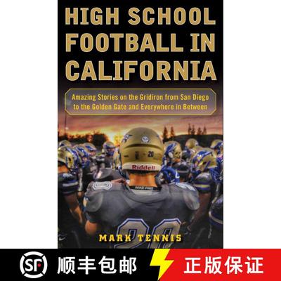 【3-4周达】High School Football in California: Amazing Stories on the Gridiron from San Diego to the ... [9781683581833]