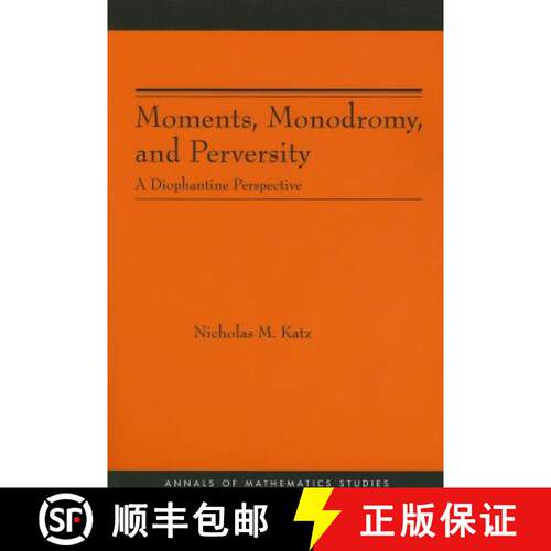 预订 矩、单值与反常 Moments, Monodromy, and Perversity. (Am-159): A Diophantine Perspective. (Am-159) [9780691123301]