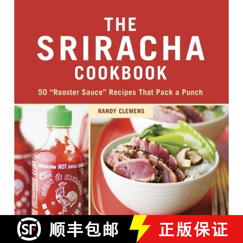 【3-4周达】The Sriracha Cookbook: 50 rooster Sauce Recipes That Pack a Punch [9781607740032]
