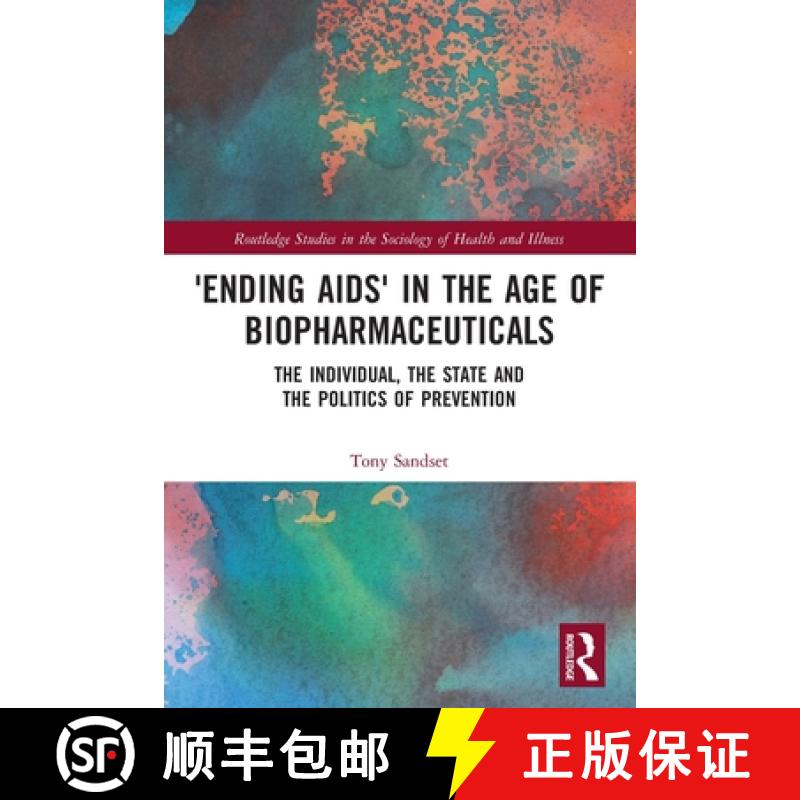 【3-4周达】'Ending AIDS' in the Age of Biopharmaceuticals: The Individual, the State and the Politics... [9780367529130]