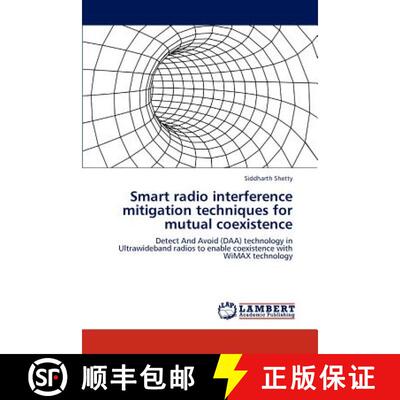 预订 Smart Radio Interference Mitigation Techniques for Mutual Coexistence [9783845436302]