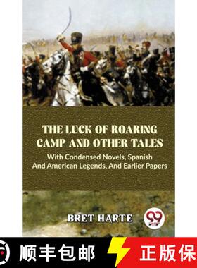 【3-4周达】The Luck Of Roaring Camp And Other Tales With Condensed Novels, Spanish And American Legen... [9789358711523]
