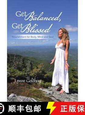 【3-4周达】Get Balanced, Get Blissed: Nourishment for Body, Mind, and Soul [9781452582610]