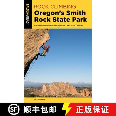 【3-4周达】Rock Climbing Oregon's Smith Rock State Park: A Comprehensive Guide to More Than 2,200 Rou... [9781493030187]