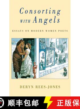 【3-4周达】Consorting with Angels: Essays on Modern Women Poets [9781852243920]