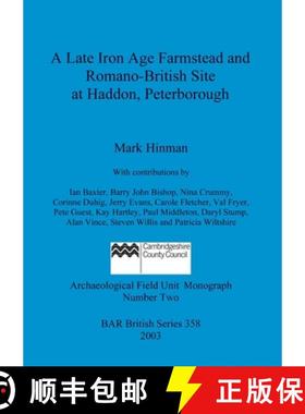 【3-4周达】A Late Iron Age Farmstead and Romano-British Site at Haddon, Peterborough [9781841713472]