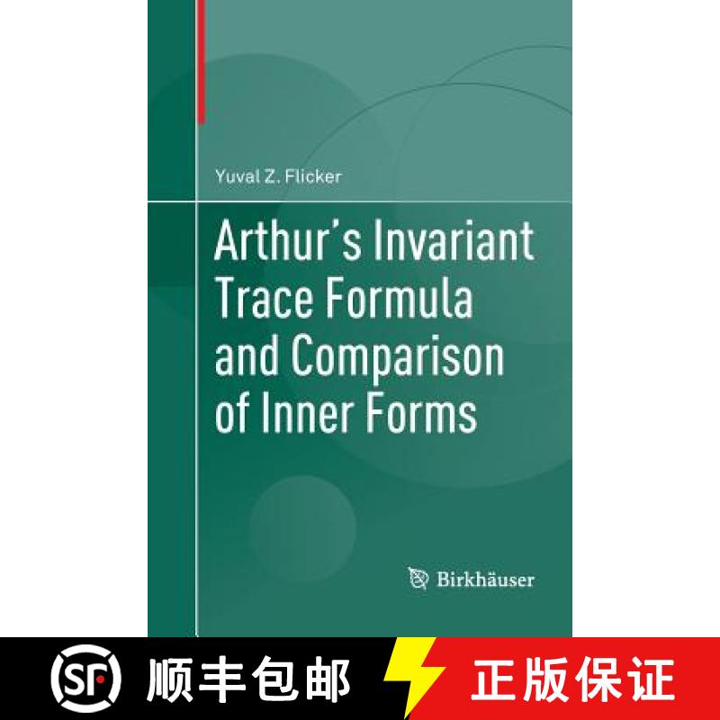 【3-4周达】Arthur's Invariant Trace Formula and Comparison of Inner Forms [9783319810737]