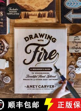 【3-4周达】Drawing with Fire: A Beginner's Guide to Woodburning Beautiful Hand-Lettered Projects and ... [9781624149573]