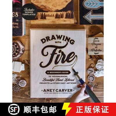 【3-4周达】Drawing with Fire: A Beginner's Guide to Woodburning Beautiful Hand-Lettered Projects and ... [9781624149573]