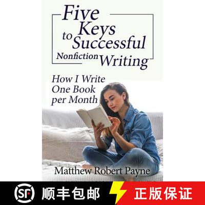 预订 Five Keys to Successful Nonfiction Writing: How I Write One Book per Month [9781684115648]