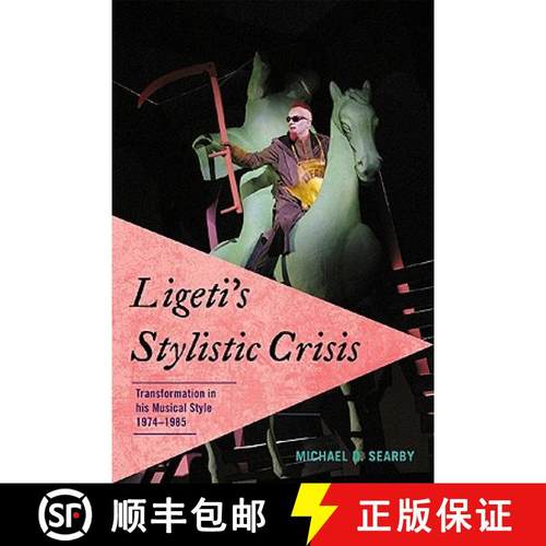 预订 Ligeti's Stylistic Crisis : Transformation in His Musical Style, 1974-1985 [9780810872509]