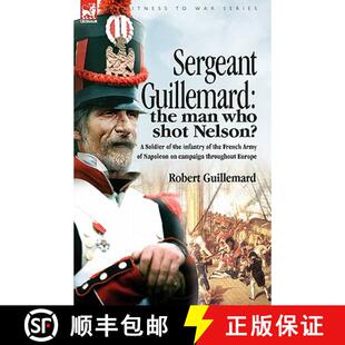 Shot the Nelson? Guillemard Man 9781846772610 French Army... Sergeant The Who Soldier Infantry 3周达