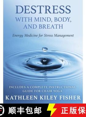 预订 Destress With Mind, Body, and Breath: Energy Medicine for Stress Management [9780996506427]