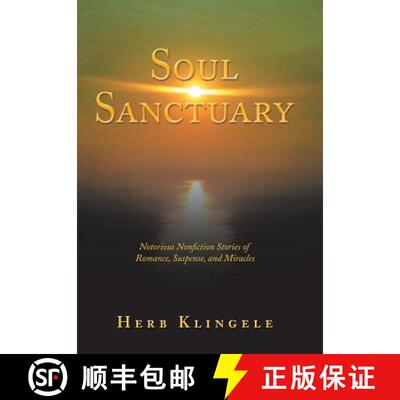 【3-4周达】精装 Soul Sanctuary: Notorious Nonfiction Stories of Romance, Suspense, and Miracles [9781504397971]