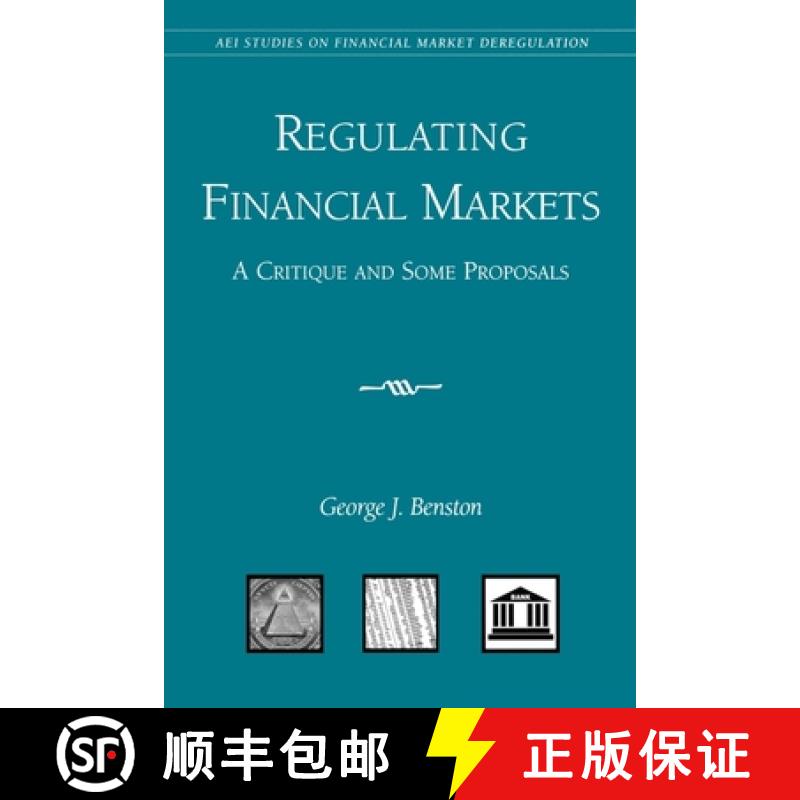 【3-4周达】Regulating Financial Markets:: A Critique and Some Proposals [9780844741246]