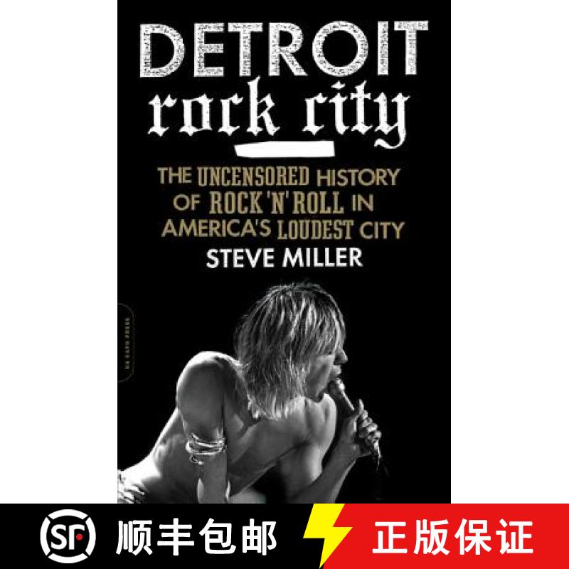 【3-4周达】Detroit Rock City: The Uncensored History of Rock 'n' Roll in America's Loudest City [9780306820656]