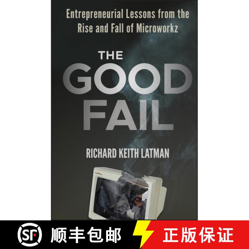 【3-4周达】精装 The Good Fail: Entrepreneurial Lessons From The Rise And Fall Of Microworkz [Wiley经管] [9781118250716] - 实物图