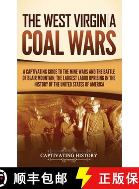 预订 The West Virginia Coal Wars: A Captivating Guide to the Mine Wars and the Battle of Blair Mounta... [9781637169285]
