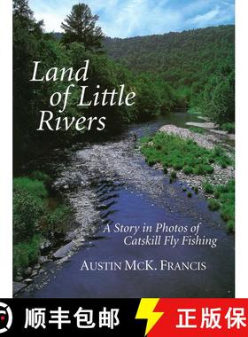 【3-4周达】Land of Little Rivers: A Story in Photos of Catskill Fly Fishing [9781626364066]