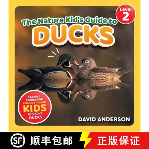 【3-4周达】The Nature Kid's Guide to Ducks: A Level 2 Reader for Curious Young Kids Who Love Ducks! [9798898181840]