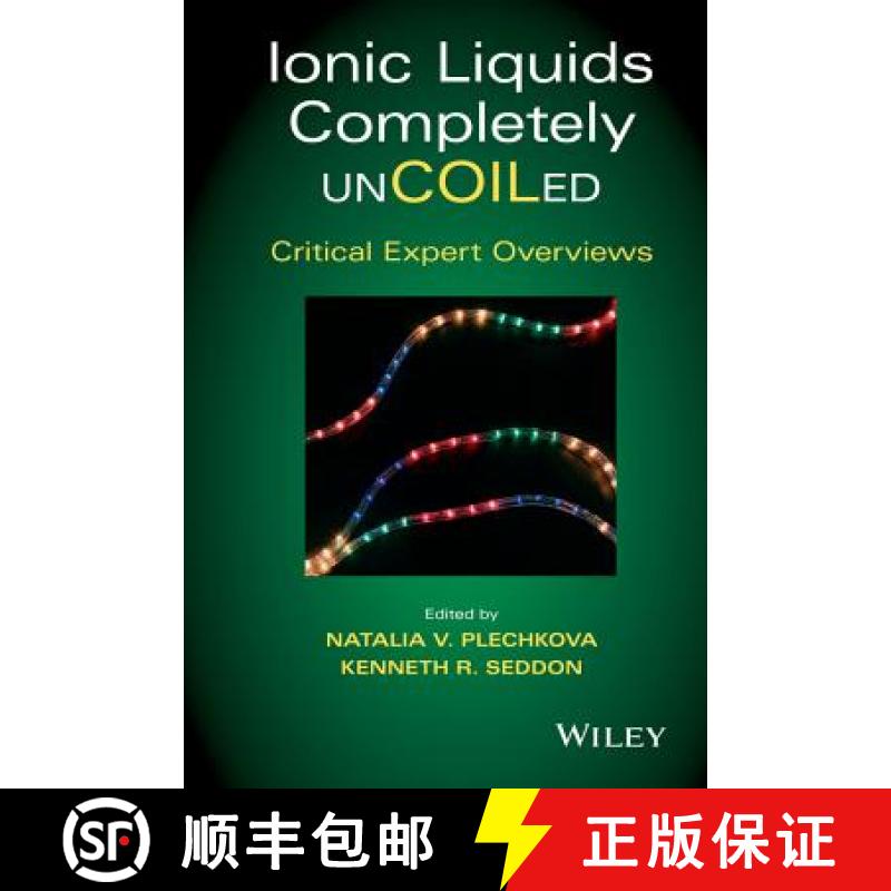 【3-4周达】Ionic Liquids Completely Uncoiled: Critical Expert Overviews [Wiley化学化工] [9781118439067]