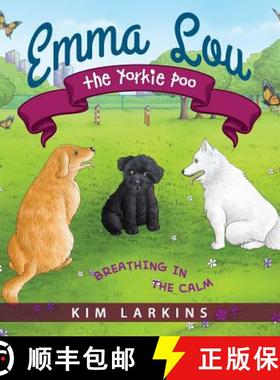 【3-4周达】Emma Lou the Yorkie Poo: Breathing in the Calm [9781615994571]