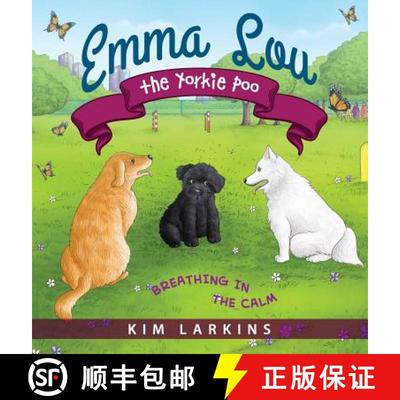 【3-4周达】Emma Lou the Yorkie Poo: Breathing in the Calm [9781615994571]