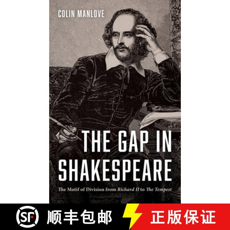 【3-4周达】The Gap in Shakespeare: The Motif of Division from Richard II to the Tempest [9781532677489]