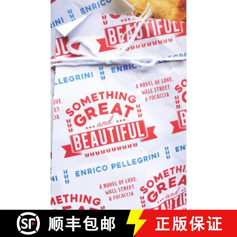 【3-4周达】Something Great and Beautiful: A Novel of Love, Wall Street, and Focaccia [9781590519738]