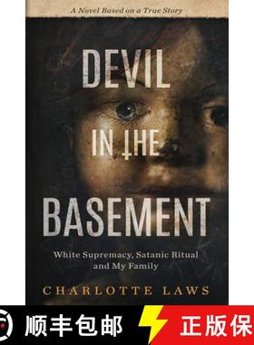 【3-4周达】Devil in the Basement: White Supremacy, Satanic Ritual and My Family [9780996133531]