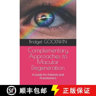 【2-3周达】Complementary Approaches to Macular Degeneration: A Guide for Patients and Practitioners [9781763846555]