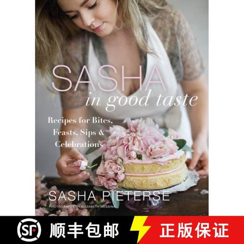 【3-4周达】Sasha in Good Taste: Recipes for Bites, Feasts, Sips & Celebrations [9780062851390]