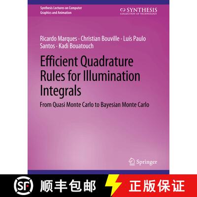 【3-4周达】Efficient Quadrature Rules for Illumination Integrals: From Quasi Monte Carlo to Bayesian ... [9783031795664]