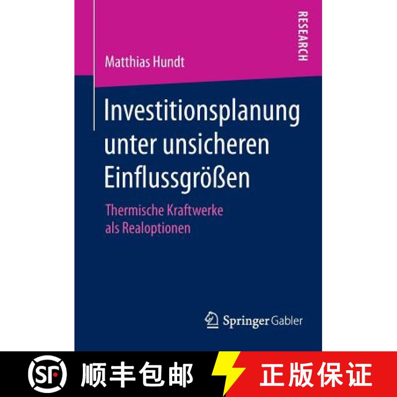 【3-4周达】Investitionsplanung unter unsicheren Einflussgroessen: Thermische Kraftwerke als Realoptionen [9783658083373]