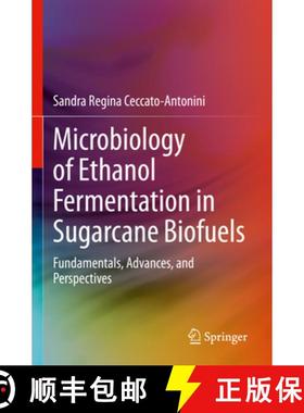 【3-4周达】Microbiology of Ethanol Fermentation in Sugarcane Biofuels: Fundamentals, Advances, and Pe... [9783031122941]
