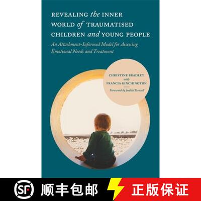 【3-4周达】Revealing the Inner World of Traumatised Children and Young People: An Attachment-Informed... [9781785920196]