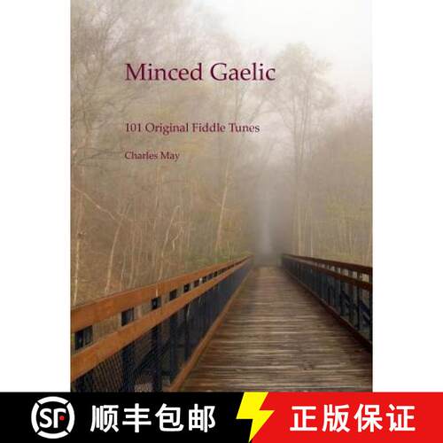 【3-4周达】Minced Gaelic: 101 Original Fiddle Tunes and Their Stories [9780692967010]