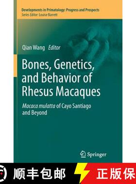 【3-4周达】Bones, Genetics, and Behavior of Rhesus Macaques : Macaca Mulatta of Cayo Santiago and Beyond [9781489985330]