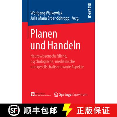 【3-4周达】Planen und Handeln : Neurowissenschaftliche, psychologische, medizinische und gesellschaft... [9783658168902]