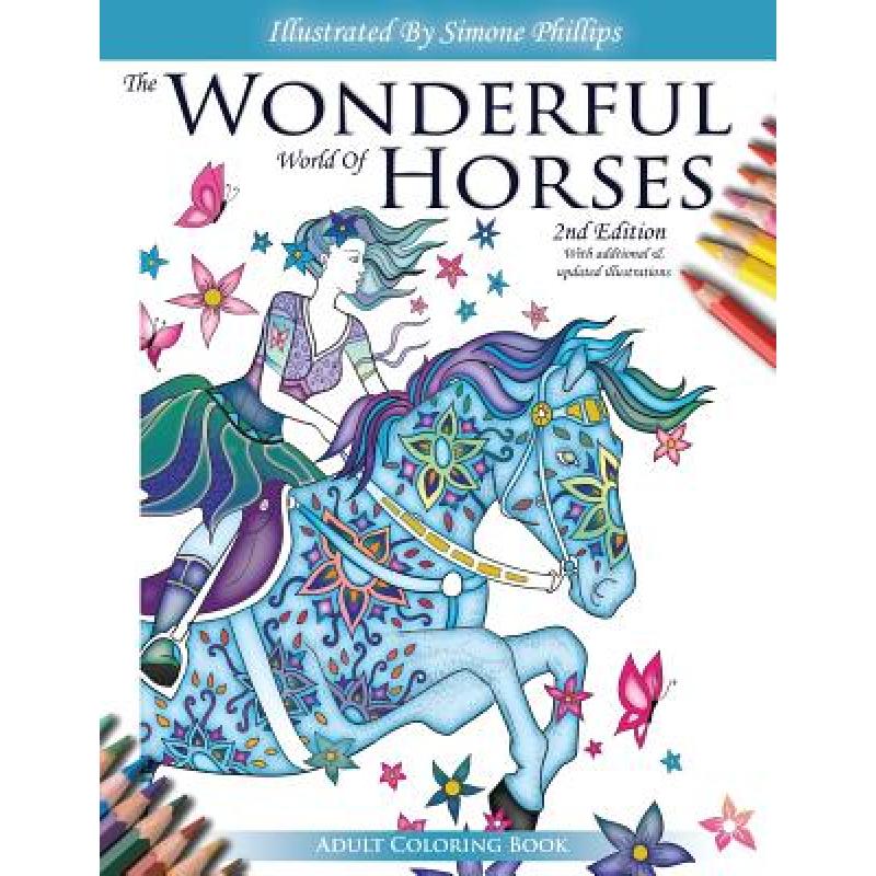 【4周达】The Wonderful World of Horses- Adult Coloring Book- 2nd Edition: Beautiful Horses to Color...[9780473360405]