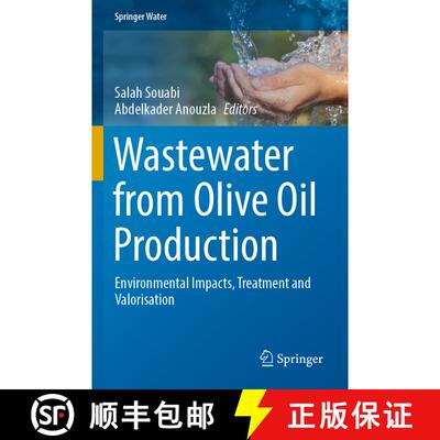 【3-4周达】Wastewater from Olive Oil Production : Environmental Impacts, Treatment and Valorisation [9783031234514]