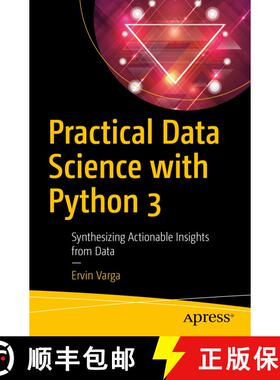 【3-4周达】Practical Data Science with Python 3 : Synthesizing Actionable Insights from Data (1st ed.... [9781484248584]