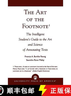 预订 The Art of the Footnote : The Intelligent Student's Guide to the Art and Science of Annotating T... [9780761803485]