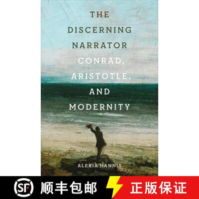 【3-4周达】The Discerning Narrator – Conrad, Aristotle, and Modernity [9781442649071]