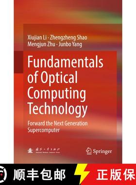 【3-4周达】Fundamentals of Optical Computing Technology : Forward the Next Generation Supercomputer (... [9789811038471]