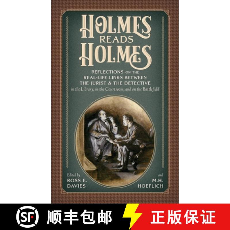 【3-4周达】Holmes Reads Holmes: Reflections on the Real-Life Links Between the Jurist & the Detective... [9781616196479]