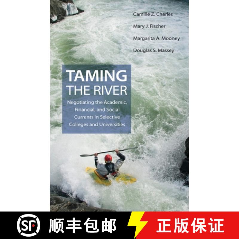 【3-4周达】Taming the River: Negotiating the Academic, Financial, and Social Currents in Selective Co... [9780691171142]