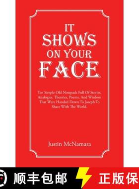 【3-4周达】It Shows On Your Face: Ten Simple Old Notepads Full Of Stories, Analogies, Theories, Poems... [9781982299651]