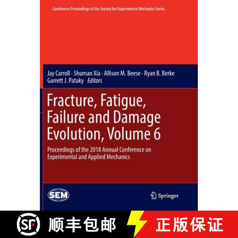 【3-4周达】Fracture, Fatigue, Failure and Damage Evolution, Volume 6 : Proceedings of the 2018 Annual... [9783030071097]
