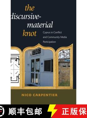 【3-4周达】The Discursive-Material Knot : Cyprus in Conflict and Community Media Participation [9781433128851]